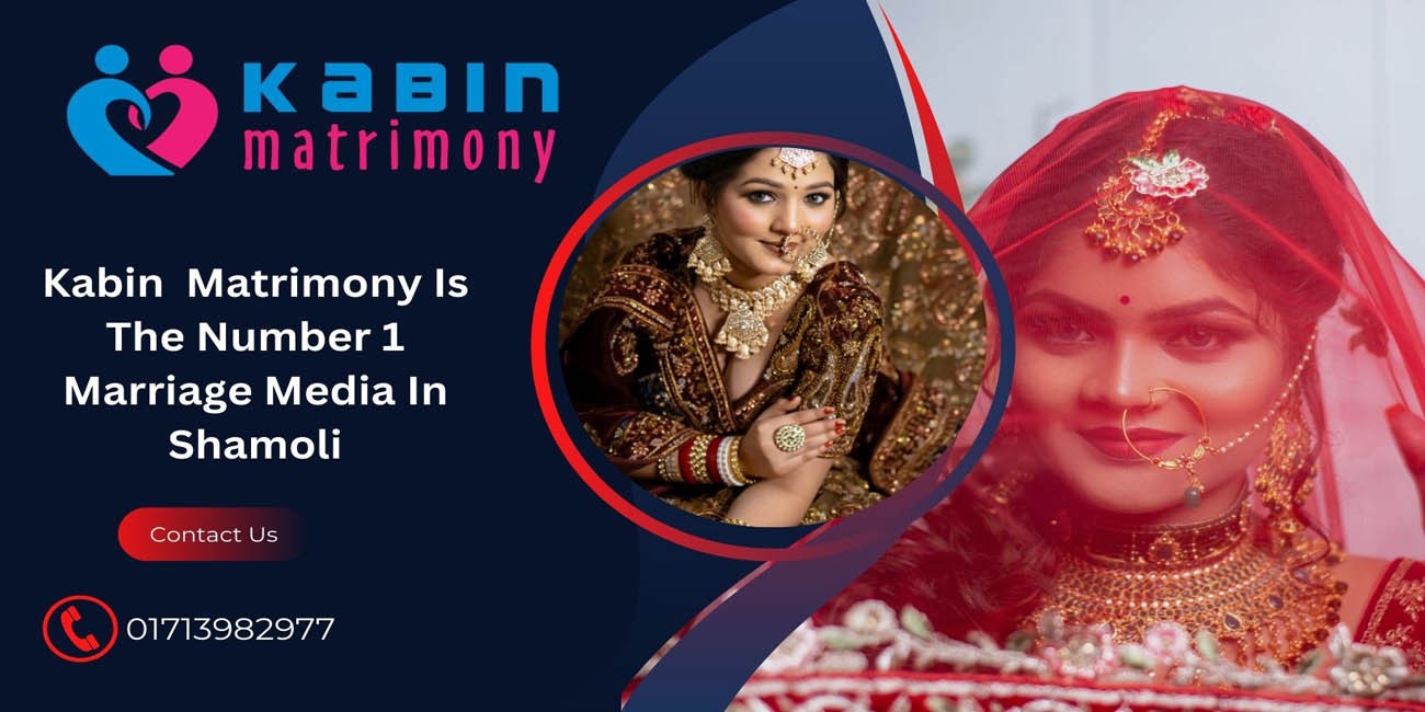 kabin Matrimony is the Number 1 marriage media in Shamoli.