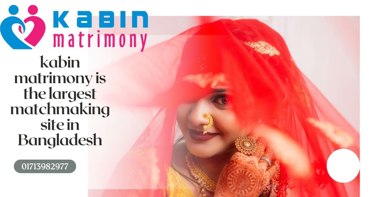 Kabin matrimony is the largest matchmaking site in Bangladesh